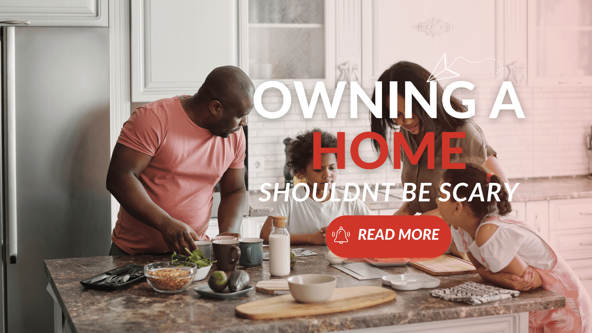 Owning a Home Shouldn't be Scary
