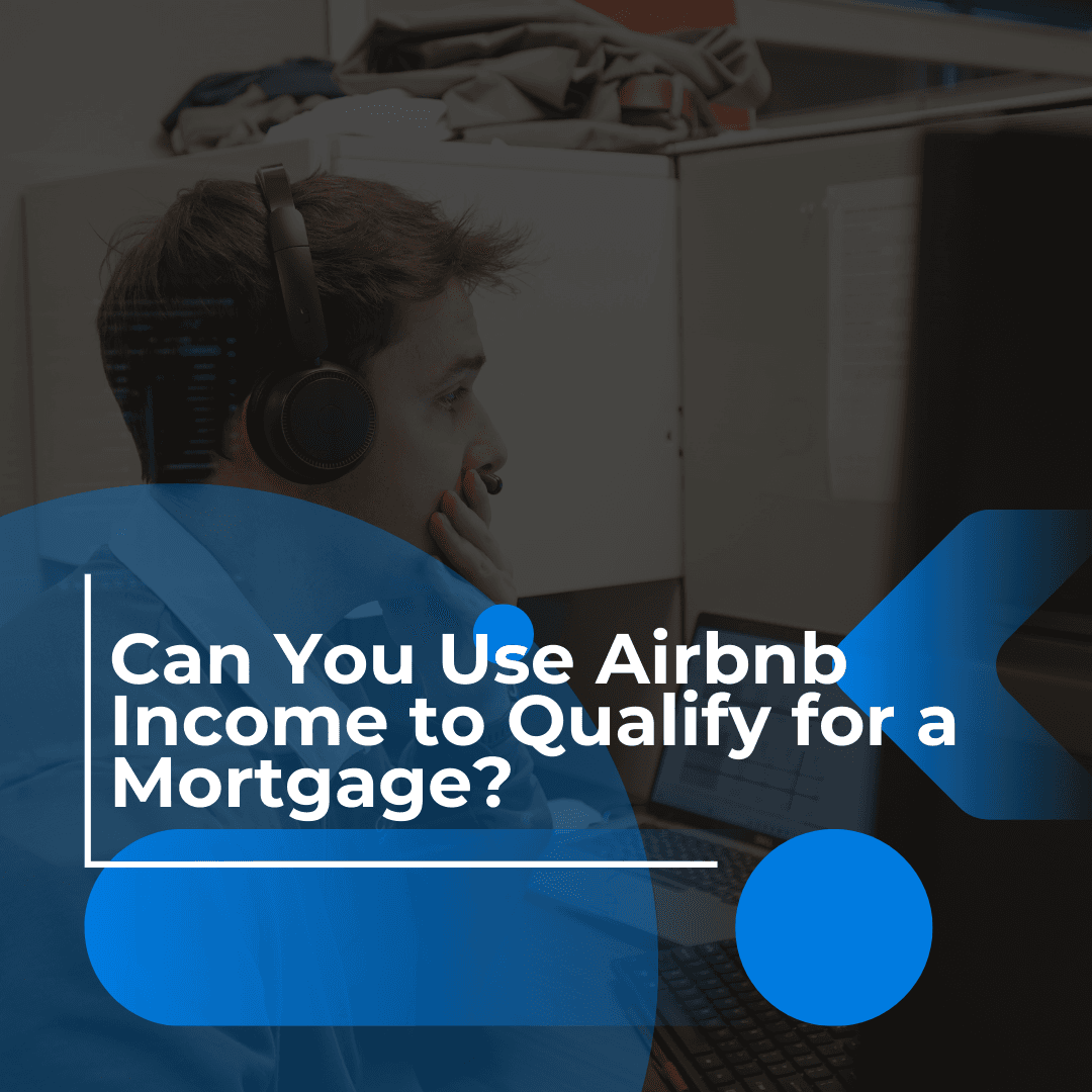 Can You Use Airbnb Income to Qualify for a Mortgage?