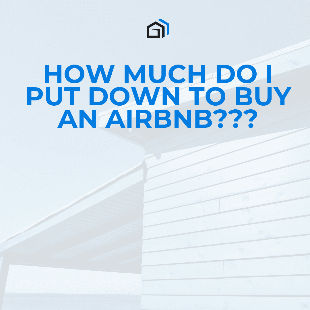 How Much Down Payment Do You Need to Buy an Airbnb?